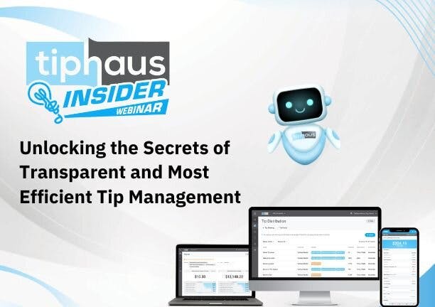 TipHaus Insider: Unlocking the Secrets of Transparent and Most Efficient Tip Management