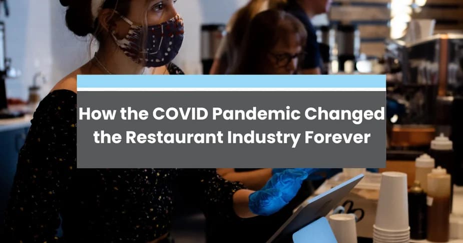 How the COVID-19 Pandemic Changed the Restaurant Industry Forever