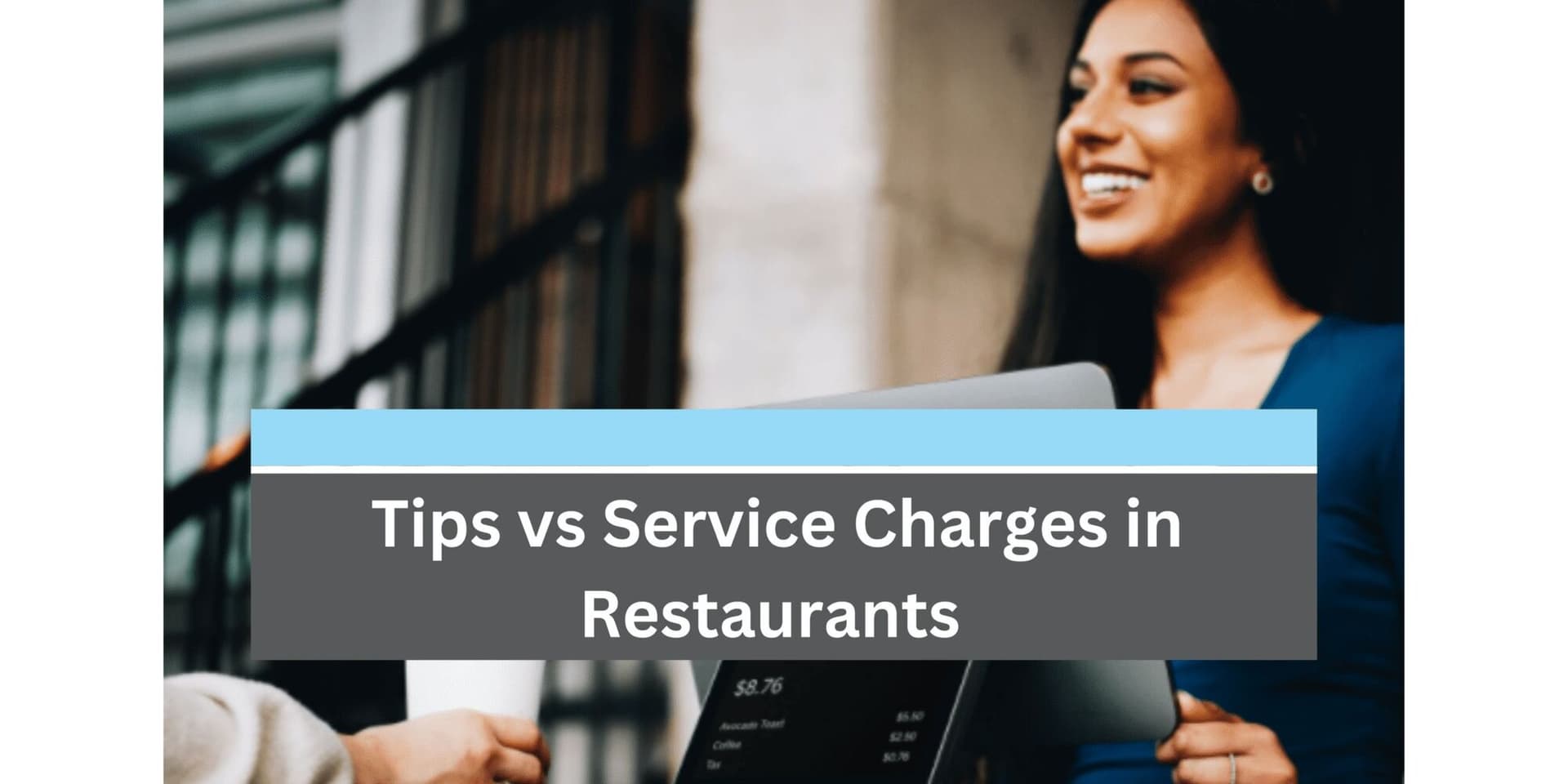 Tips vs Service Charges in Restaurants